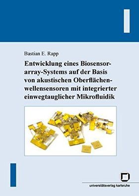 Rapp, Bastian E.: Entwicklung eines Biosensorarray-Systems auf der Basis von akustisc