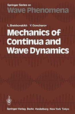 Brekhovskikh, L. and V. Goncharov: Mechanics of Continua and Wave Dynamics (Springer