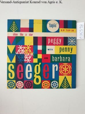 Seeger, Peggy, Penny Seeger und Barbara Seeger: Shine Like A Star :