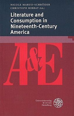 Maruo-Schröder, Nicole and Christoph Ribbat: Literature and Consumption in Nineteenth