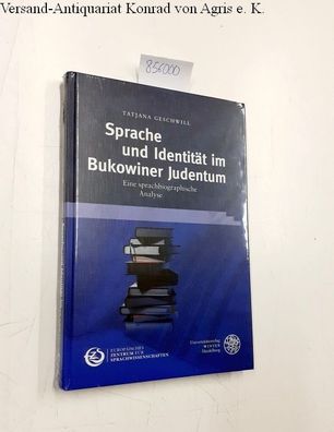 Geschwill, Tatjana: Sprache und Identität im Bukowiner Judentum: Eine sprachbiographi