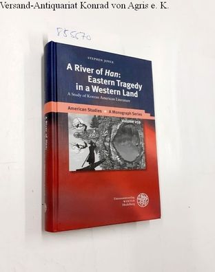 Joyce, Stephen: A River of 'Han': Eastern Tragedy in a Western Land:(American Studies