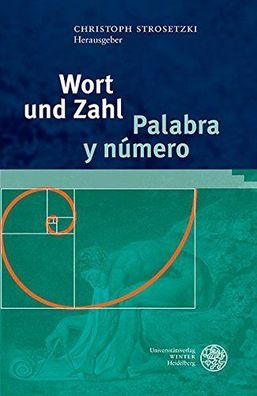 Strosetzki, Christoph (Herausgeber): Wort und Zahl = Palabra y nÃºmero.