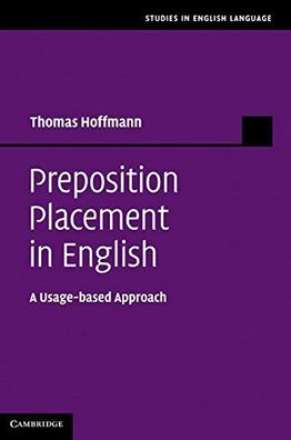 Preposition Placement in English: A Usage-based Approach (Studies in English Language