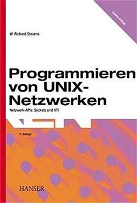 Stevens, W. Richard: Programmieren von UNIX-Netzwerken : Netzwerk-APIs: sockets und X