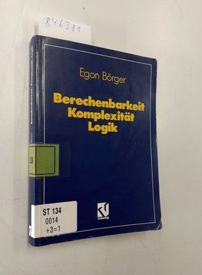 Börger, Egon: Berechenbarkeit, Komplexität, Logik : Algorithmen, Sprachen und Kalküle