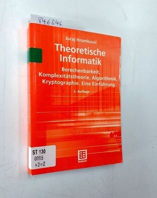 Hromkovic, Juraj: Theoretische Informatik: Berechenbarkeit, Komplexitätstheorie, Algo
