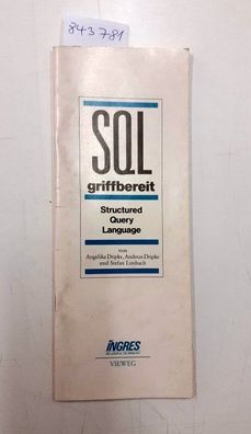 Dripke, Angelika, Andreas Dripke und Stefan Limbach: SQL griffbereit : Structured que