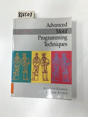 George, Alistair and Mark Riches: Advanced Motif Programming Techniques