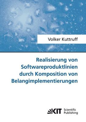 Kuttruff, Volker: Realisierung von Softwareproduktlinien durch Komposition von Belang