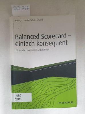Balanced Scorecard - einfach konsequent : erfolgreiche Umsetzung im Unternehmen.