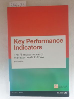 Key Performance Indicators - The 75 measures every manager needs to know :