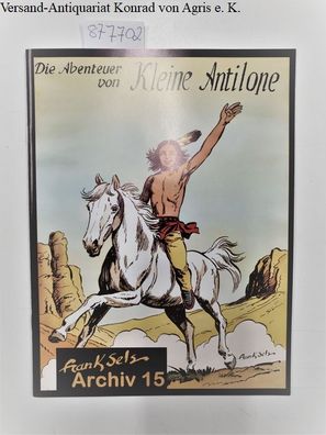 Die Abenteuer von Kleine Antilope - Frank Sels Archiv Nr.15