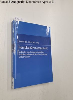 Fisch, Rudolf und Dieter Beck: Komplexitätsmanagement: Methoden zum Umgang mit komple