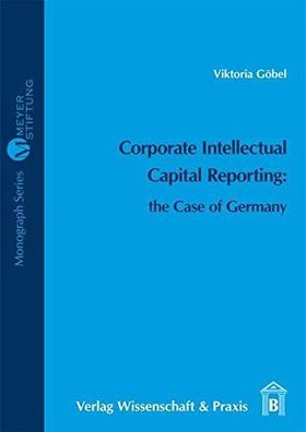 Göbel, Viktoria: Corporate intellectual capital reporting: the case of Germany.
