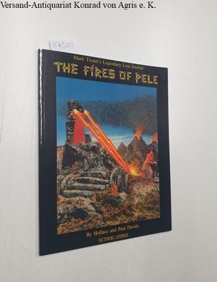 Davids, Hollace and Paul Davids: The Fires of Pele: Mark Twain's Legendary Lost Journ