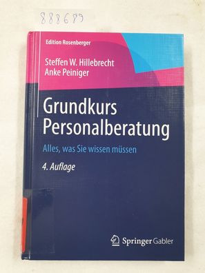 Grundkurs Personalberatung - Alles, was Sie wissen müssen (Edition Rosenberger) :