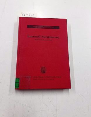 Eugen G. Leuze Verlag: Kunststoff-Metallisierung. Handbuch für Theorie und Praxis