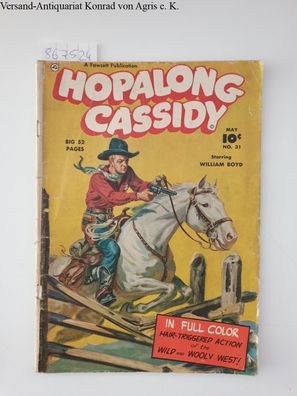 Fawcett Publication: Hopalong Cassidy No. 31 : Hair-triggered action of the wild an w