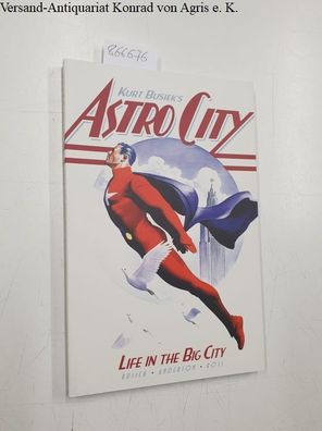 Busiek, Kurt: Kurt Busiek´s Astro City- Life in the Big City
