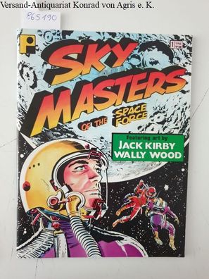 Kirby, Jack and Wally Wood: Pure Imagination : Sky Masters of the Space Force : No. 1