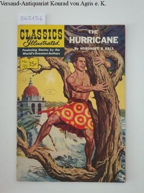 Nordhoff, Charles und James Norman Hall: Classics Illustrated No. 120: The Hurricane: