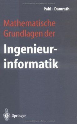 Pahl, Peter J. und Rudolf Damrath: Mathematische Grundlagen der Ingenieurinformatik