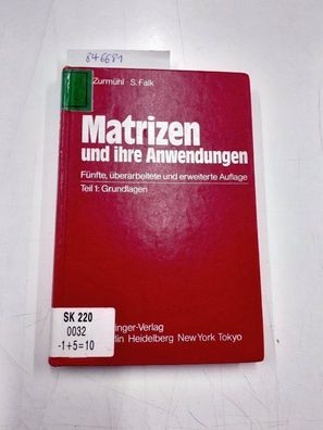 R., Zurmühl und Falk S.: Matrizen und ihre Anwendungen. Teil 1: Grundlagen