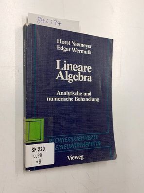Edgar, Wermuth Horst Niemeyer: Lineare Algebra: Analytische und numerische Behandlung