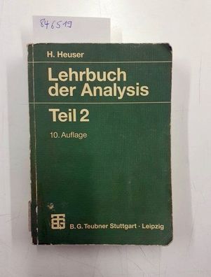 Heuser, H-: Lehrbuch der Analysis, 2 Tle., Tl.2: Teil 2 (Mathematische Leitfäden)
