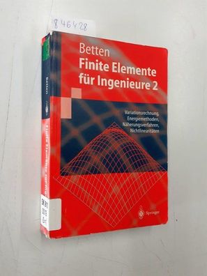 Betten, Josef: Finite Elemente für Ingenieure 2: Variationsrechnung, Energiemethoden,