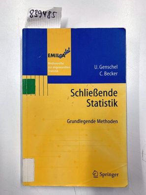 Genschel, Ulrike und Claudia Becker: Schließende Statistik : grundlegende Methoden.