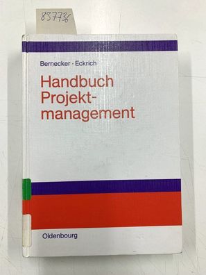 Bernecker, Michael und Klaus Eckrich: Handbuch Projektmanagement