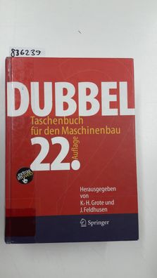 Grote, Karl-Heinrich und Jörg Feldhusen: Dubbel: Taschenbuch für den Maschinenbau