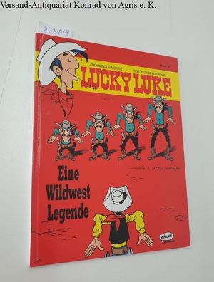 Morris und Patrick Nordmann: Lucky Luke : Band 76 : Eine Wildwest Legende :