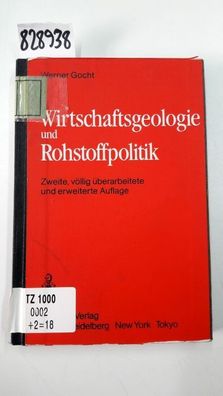 Gocht, Werner: Wirtschaftsgeologie und Rohstoffpolitik: Untersuchung, Erschließung, B