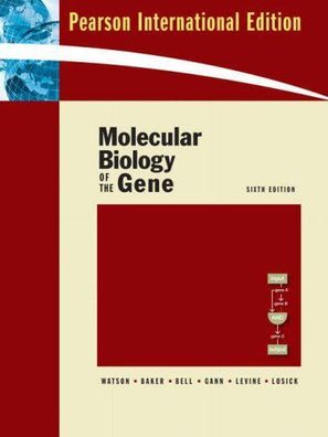 Watson, James, Tania Baker and Stephen Bell: Molecular Biology of the Gene: Internati