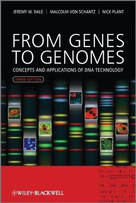 Dale, Jeremy W., Schantz Malcolm von and Nicholas Plant: From Genes to Genomes: Conce