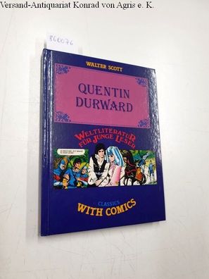 Scott, Walter: Weltliteratur für junge Leser : Quentin Dureward : Classics with comic