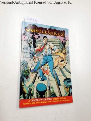 Jacobs, Will, Gerard Jones and Tim Hamilton: Jungle Girls! A trouble with girls