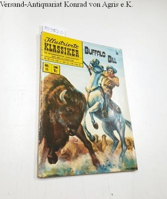 Bildschriftenverlag (Hrsg.): Illustrierte Klassiker : Nr. 15 : Buffalo Bill :