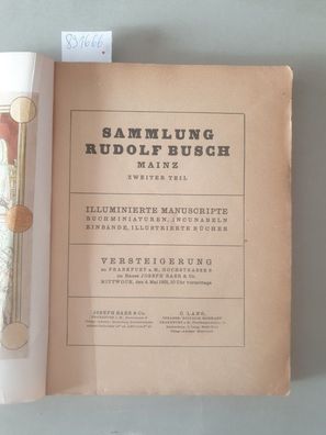 Sammlung Rudolf Busch. Zweiter Teil: Illuminierte Manuscripte, Buchminiaturen, Incuna