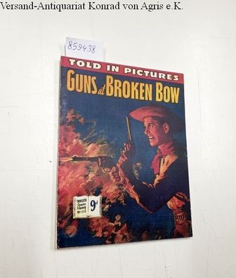 Ford, Barry and William Heuman: Thriller comics Library No. 115: Guns at Broken Bow