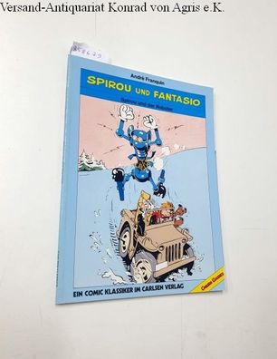 Franquin, Andre: Spirou und Fantasio : Spirou und der Roboter :