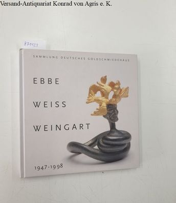 Schäffer, Rudolf (Red.): Ebbe Weiss Weingart 1947-1998 :