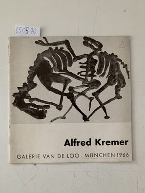Kremer, Alfred: Alfred Kremer . Galerie van de Loo München 1966 Ausstellungskatalog