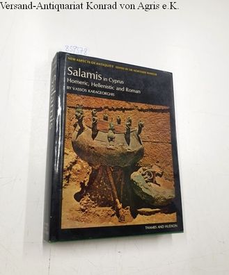 Karageorghis, Vassos and Mortimer Wheeler: Salamis in Cyprus. Homeric, Hellenistic an