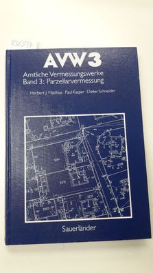 Sauerländer Verlag: Amtliche Vermessungswerke; Teil: Bd. 3., Parzellarvermessung.