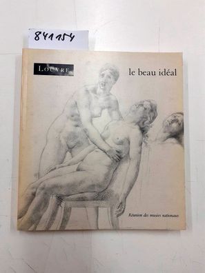 Réunion des Musées Nationaux (RMN): Exposition catalogue le beau ideal Louvre