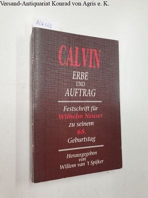 van 't Spijker, Willem (Hg.): Calvin Erbe und Auftrag :
